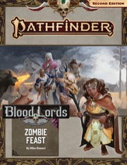Pathfinder: Second Edition [Adventure Path] - Blood Lords Part 1 - Zombie Feast