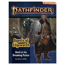 Pathfinder 2E RPG Adventure Path: Agents of Edgewatch - Devil at the Dreaming Palace (1/6)
